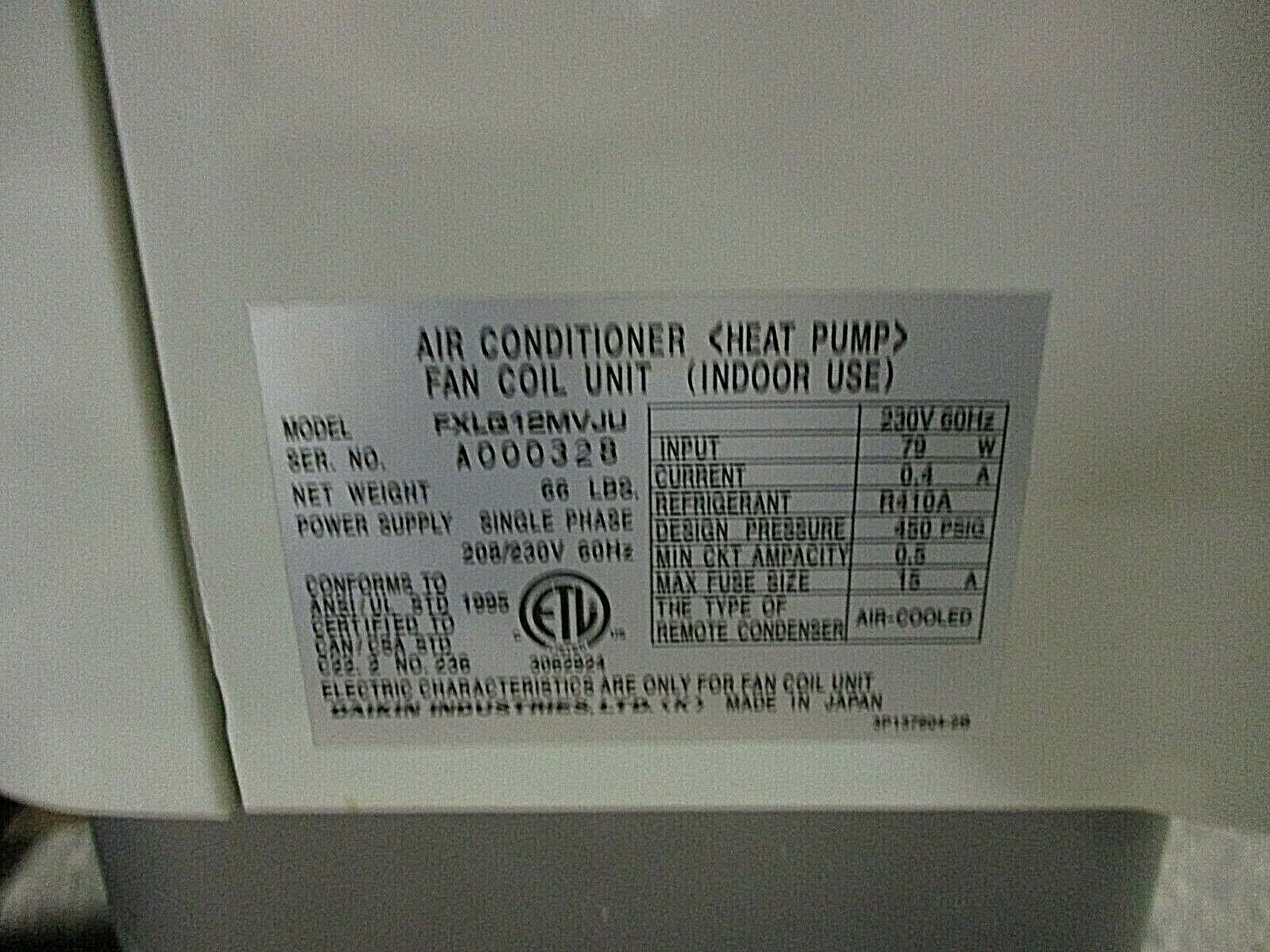 Daikin Air Conditioner Fan Coil Unit FXLQ12MVJU 230V 60Hz 79W 0.4A 450 PSIG Used